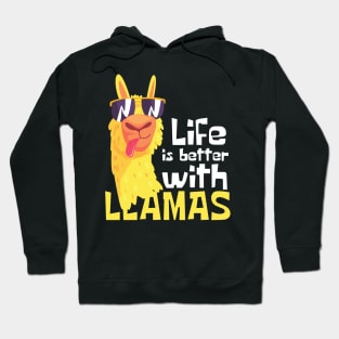 Life Is Better With Llamas Funny Hoodie